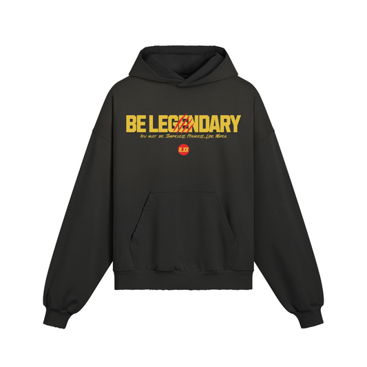 "BE LEGENDARY" HOODIE - BLACK